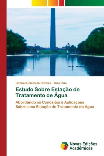 Estudo Sobre Estação de Tratamento de Água: Abordando os Conceitos e Aplicações Sobre uma Estação de Tratamento de Água (Portuguese Edition)