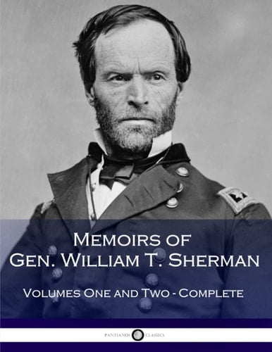 Memoirs of Gen. William T. Sherman (Complete)