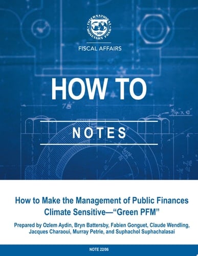 How to Make the Management of Public Finances Climate-Sensitive–“Green PFM”
