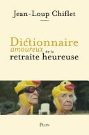 Dictionnaire amoureux de la retraite heureuse