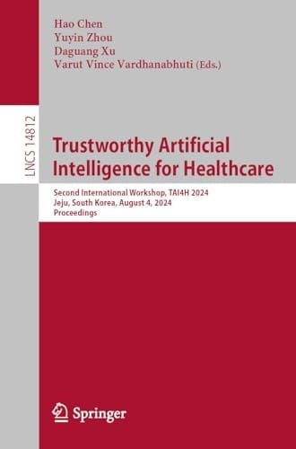 Trustworthy Artificial Intelligence for Healthcare Second International Workshop, TAI4H 2024, Jeju, South Korea, August 4, 2024, Proceedings