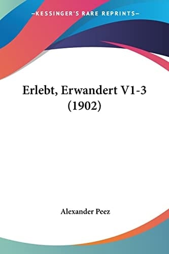 Erlebt, Erwandert V1-3 (1902) (German Edition)