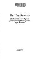 Getting results: The World Bank's agenda for improving development effectiveness