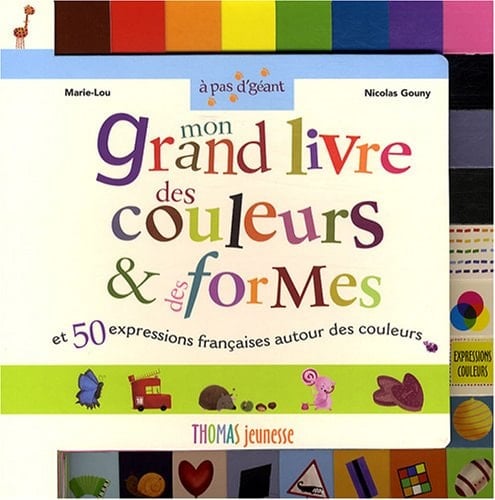 Mon grand livre des couleurs et des formes et 50 expressions françaises autour des couleurs