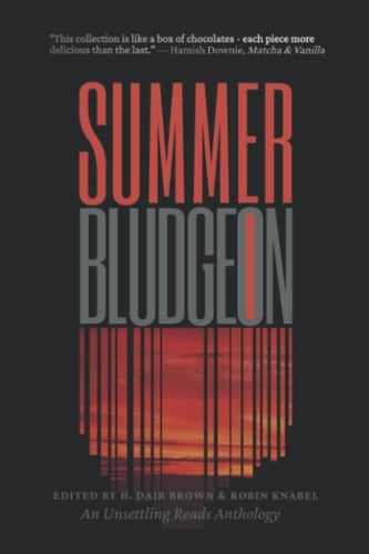 Summer Bludgeon: An Unsettling Reads Mystery/Suspense/Thriller Anthology