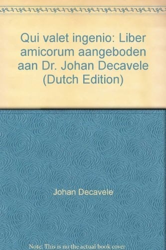Qui valet ingenio liber amicorum aangeboden aan Dr. Johan Decavele ter gelegenheid van zijn 25-jarig ambtsjubileum als stadsarchivaris van Gent