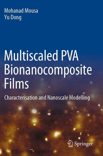 Multiscaled PVA Bionanocomposite Films Characterisation and Nanoscale Modelling