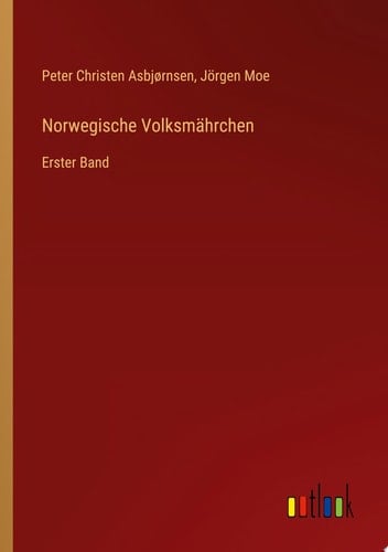 Norwegische Volksmährchen Erster Band