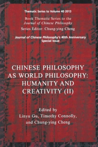 Chinese Philosophy as World Philosophy Humanity and Creativity (II)