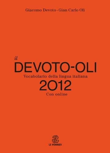 Il Devoto-Oli 2012 : vocabolario della lingua italiana ; [con online]