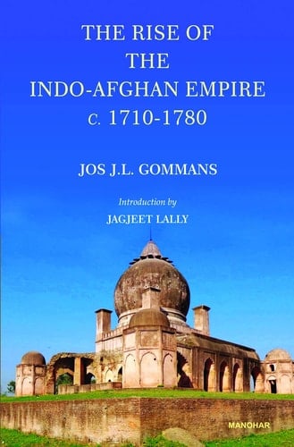 The Rise of the Indo-Afghan Empire, C.1710-1780