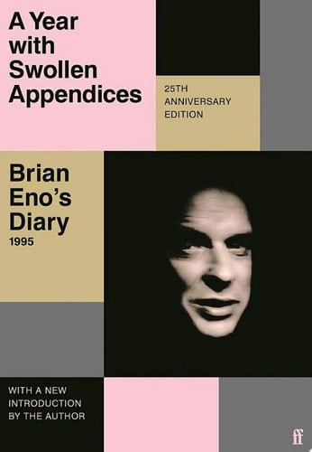 A Year with Swollen Appendices Brian Eno's Diary