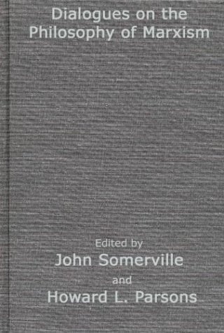 Dialogues on the Philosophy of Marxism: (Contributions in Philosophy)