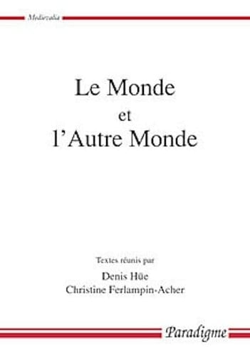 Le Monde Et l'Autre Monde (Medievalia Paradigme)
