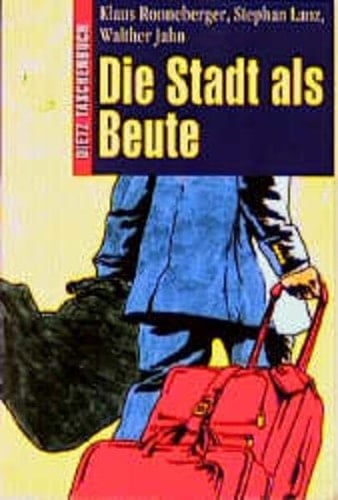 Dietz Taschenbücher, Bd.83, Die Stadt als Beute