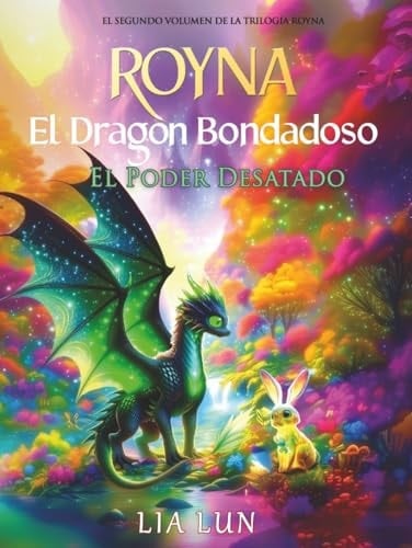Royna: El Dragón Bondadoso: El Poder Desatado (Royna: La Dragona Bondadosa) (Spanish Edition)