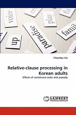 Relative-clause Processing in Korean Adults Effects of Constituent Order and Prosody