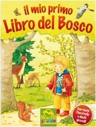 Il mio primo libro del bosco