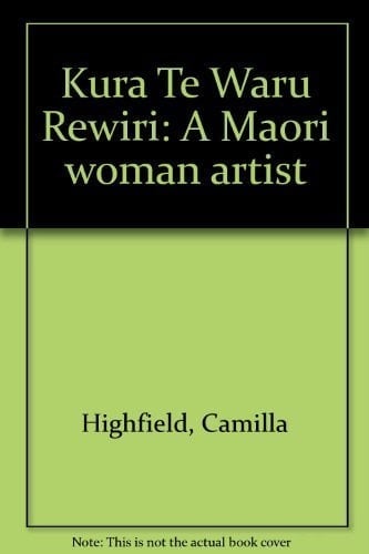 Kura Te Waru Rewiri A Maori Woman Artist