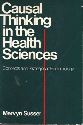 Causal Thinking in the Health Sciences: Concepts and Strategies in Epidemiology