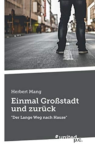 Einmal Großstadt und zurück Der Lange Weg nach Hause