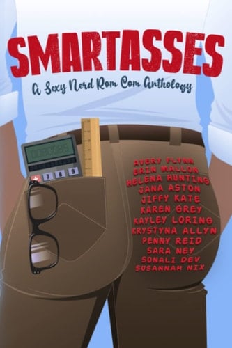 Smartasses A Sexy Nerd Rom Com Anthology