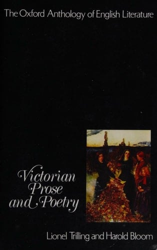 The Oxford Anthology of English Literature: Volume V: Victorian Prose and Poetry