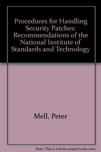 Procedures for Handling Security Patches Recommendations of the National Institute of Standards and Technology