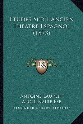 Etudes Sur L'Ancien Theatre Espagnol (1873) (French Edition)