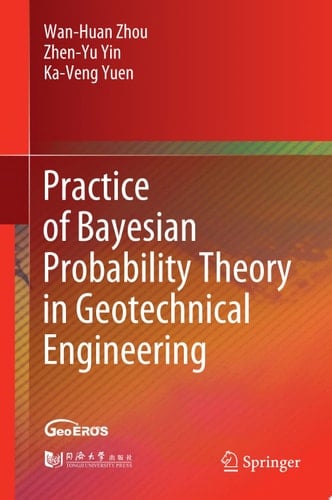 Practice of Bayesian Probability Theory in Geotechnical Engineering
