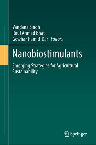 Nanobiostimulants Emerging Strategies for Agricultural Sustainability