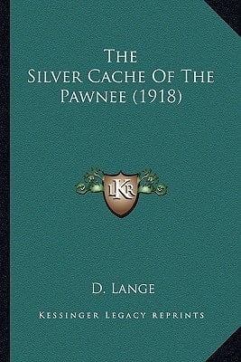 The Silver Cache Of The Pawnee (1918)