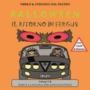 Halloween. Il Ritorno Di Fergus. Enki e la scuola per giovani stelle. Ediz. illustrata