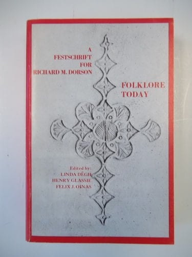 Folklore today: A Festschrift for Richard M. Dorson