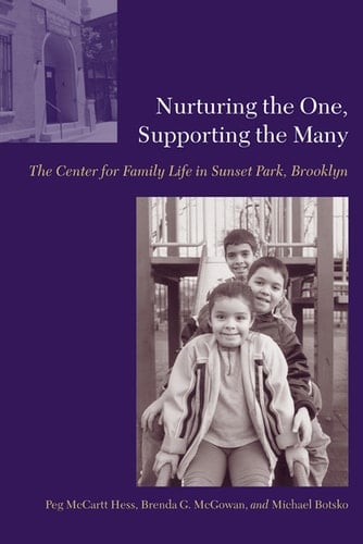 Nurturing the One, Supporting the Many The Center for Family Life in Sunset Park, Brooklyn
