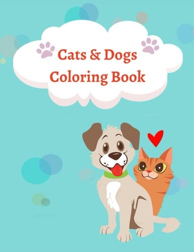 Cats and Dogs coloring book for kids : Fun Children's Coloring Book for Boys & Girls with 50 Adorable Cats & Dogs Pages Age 4-8
