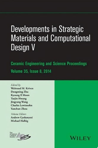 Developments in Strategic Materials and Computational Design V A Collection of Papers Presented at the 38th International Conference on Advanced Ceramics and Composites, January 27-31, 2014, Daytona Beach, Florida