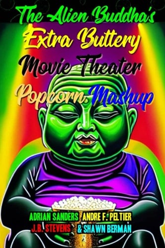 The Alien Buddha’s Extra Buttery Movie Theater Popcorn Mashup