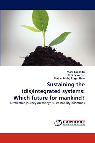 Sustaining the Integrated Systems Which Future for Mankind?