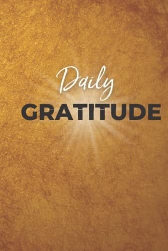 Daily Gratitude Journal - Happiness, Mindfulness, Gratitude, Reflection, Commitment and Planner (All-In-One). Spend 5 Mins Every Morning for Daily Affirmations, Setting Intentions and Actions and 5 Mins Every Evening to Review. Life Manifesto Included