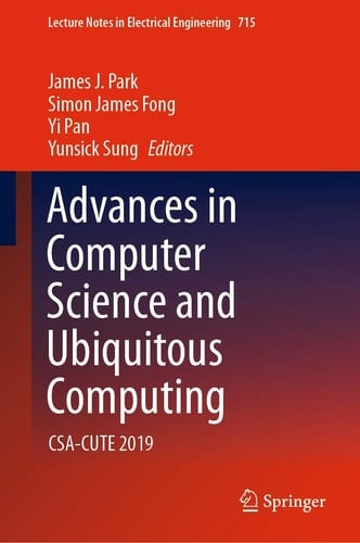 Advances in Computer Science and Ubiquitous Computing CSA-CUTE 2019