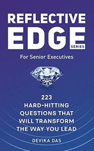 Reflective Edge Series For Senior Executives 223 Hard-Hitting Questions That Will Transform The Way You Lead