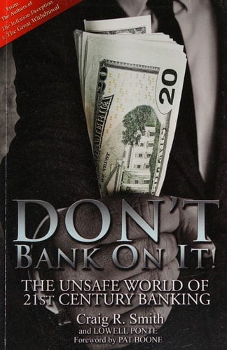 Don't Bank on It! The Unsafe World of 21st Century Banking
