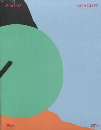 Beatriz Gonzalez, 1965-2017