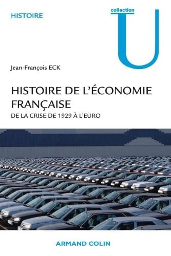 Histoire de l'économie française: De la crise de 1929 à l'euro (French Edition)