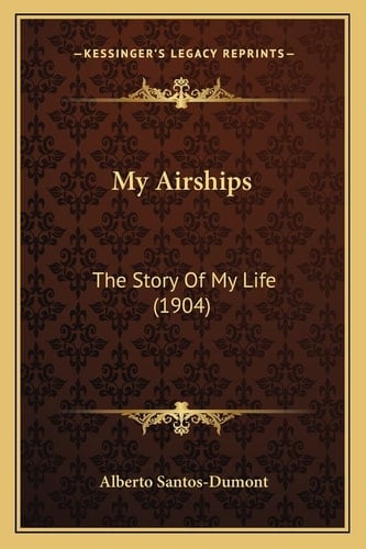 My Airships: The Story Of My Life (1904)