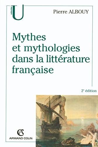 Mythes et mythologies dans la littérature française