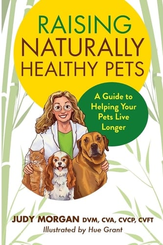 Raising Naturally Healthy Pets A Guide to Helping Your Pets Live Longer