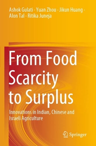 From Food Scarcity to Surplus Innovations in Indian, Chinese and Israeli Agriculture