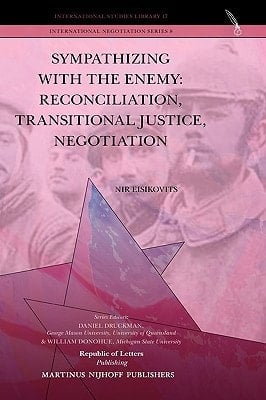 Sympathizing with the Enemy: Reconciliation, Transitional Justice, Negotiation